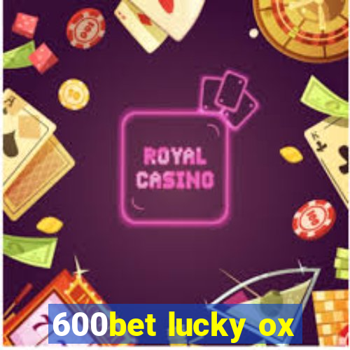 600bet lucky ox